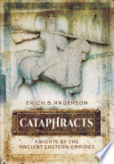 Cataphracts : knights of the ancient Eastern Empires /