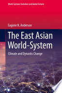 The East Asian World-System : Climate and Dynastic Change /