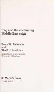 Iraq and the continuing Middle East crisis : Ewan W. Anderson and Khalil H. Rashidian.