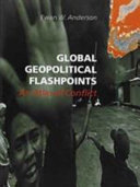 Global geopolitical flashpoints : an atlas of conflict /