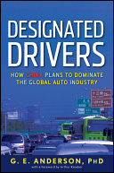 Designated drivers how China plans to dominate the global auto industry /