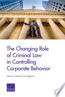 The changing role of criminal law in controlling corporate behavior /