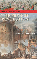 Daily life during the French Revolution /