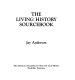 The living history sourcebook /