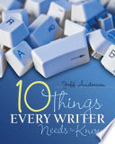10 things every writer needs to know /