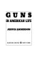 Guns in American life /