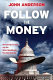 Follow the money : how George W. Bush and the Texas Republicans hog-tied America /