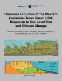 Holocene evolution of the western Louisiana-Texas Coast, USA : response to sea-level rise and climate change /
