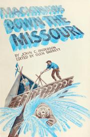 Mackinaws down the Missouri ; John C. Anderson's journal of a trip from Saint Louis, Mo., to Virginia City, Montana, and return, 1866 /