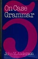 On case grammar : prolegomena to a theory of grammatical relations /