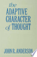 The adaptive character of thought /