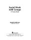 Social work with groups : a process model /