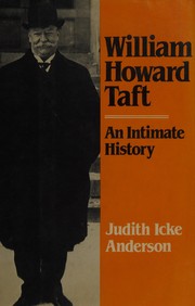 William Howard Taft, an intimate history /