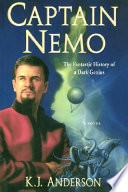 Captain Nemo : the fantastic history of a dark genius /