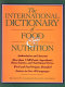 The international dictionary of food & nutrition /