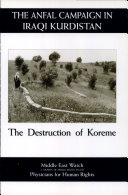 The Anfal campaign in Iraqi Kurdistan : the destruction of Koreme.