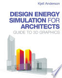 Design energy simulation for architects : guide to 3D graphics /