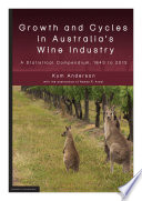 Growth and cycles in Australia's wine industry : a statistical compendium, 1843 to 2013 /