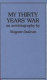 My thirty years' war ; an autobiography /