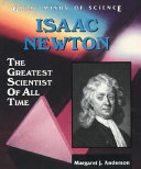 Isaac Newton : the greatest scientist of all time /