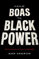 From Boas to Black power : racism, liberalism, and American anthropology /