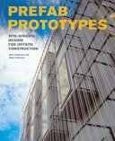 Prefab prototypes : site-specific design for offsite construction /