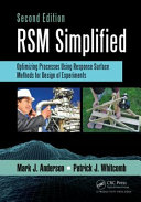 RSM simplified : optimizing processes using response surface methods for design of experiments /