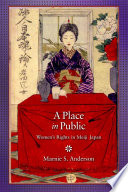 A place in public : women's rights in Meiji Japan /