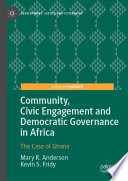 Community, Civic Engagement and Democratic Governance in Africa : The Case of Ghana /