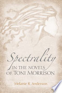 Spectrality in the novels of Toni Morrison /