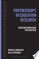 Partnerships in education research : creating knowledge that matters /