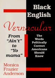 Black English vernacular : from "ain't" to "yo mama" : the words politically correct Americans should know /
