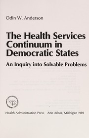 The health services continuum in democratic states : an inquiry into solvable problems /