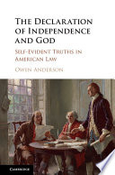 The Declaration of Independence and God : self-evident truths in American law /