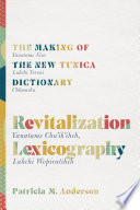 Revitalization lexicography : the making of the new Tunica dictionary /