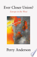 Ever closer union? : Europe in the west /