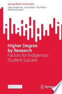 Higher Degree by Research : Factors for Indigenous Student Success /