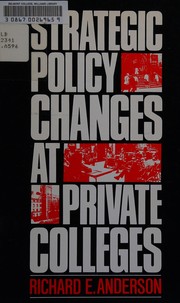 Strategic policy changes at private colleges : educational and fiscal implications /