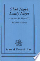 Silent night, lonely night : a drama in two acts /