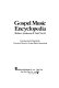 Gospel music encyclopedia /