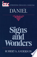 Signs and wonders : a commentary on the Book of Daniel /