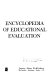 Encyclopedia of educational evaluation /