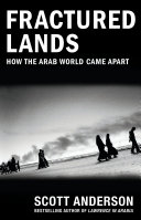 Fractured lands : how the Arab world came apart /
