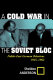 A Cold War in the Soviet Bloc : Polish-East German relations, 1945-1962 /