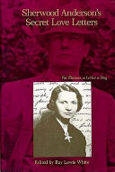 Sherwood Anderson's secret love letters : for Eleanor, a letter a day /