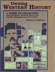 Owning western history : a guide to collecting rare documents, historical letters, and valuable autographs from the Old West /