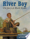 River boy : the story of Mark Twain /