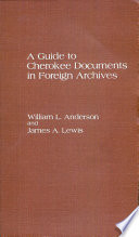 A guide to Cherokee documents in foreign archives /
