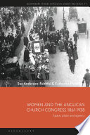 Women and the Anglican Church Congress 1861-1938 : Space, Place and Agency /