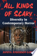 All kinds of scary : diversity in contemporary horror /